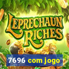 7696 com jogo